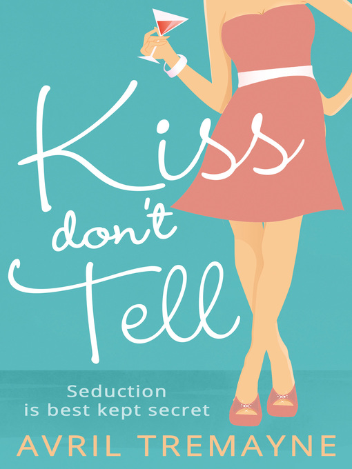 Title details for Kiss Don't Tell by Avril Tremayne - Available